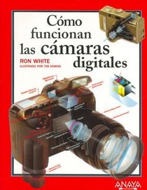 Como Funcionan Las Camaras Digitales/ How Digital Photography Works (Spanish Edition)