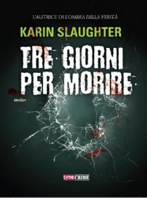 Tre Giorni per Morire (Fractured) (Will Trent, Bk 2) (Italian Edition)