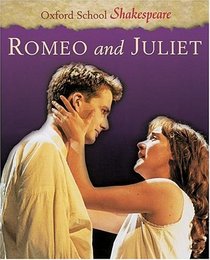 Romeo and Juliet (Oxford School Shakespeare Series)