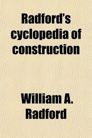 Radford's cyclopedia of construction