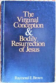 The Virginal Conception and Bodily Resurrection of Jesus
