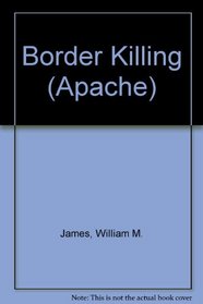 Border Killing (Apache, No 22)
