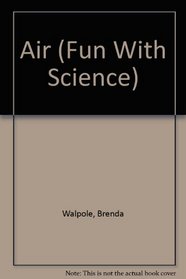 Air (Fun With Science)