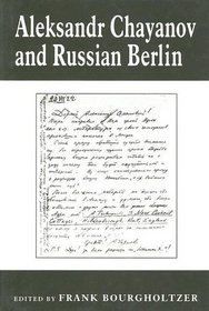 Aleksandr Chayanov and Russian Berlin (The Library of Peasant Studies)