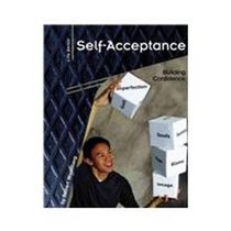 Self-Acceptance: Building Confidence (Life Skills)