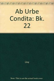 Livy: Ab urbe condita, Book 22 (Latin Edition)