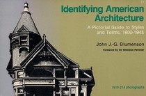 Identifying American architecture: A pictorial guide to styles and terms, 1600-1945