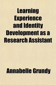 Learning Experience and Identity Development as a Research Assistant