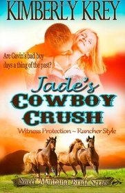 Jade's Cowboy Crush: Witness Protection - Rancher Style (Sweet Montana Bride Series) (Volume 2)