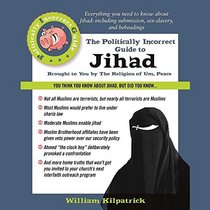 The Politically Incorrect Guide to Jihad  (Politically Incorrect Guides) (Politically Incorrect Guides (Audio))