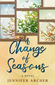 A Change of Seasons: A Novel
