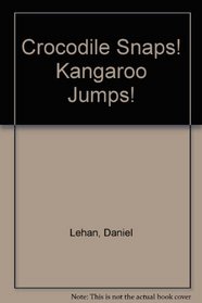 Crocodile Snaps! Kangaroo Jumps!