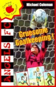 Gruesome Goalkeeping (Angels FC  Supercrunchies)