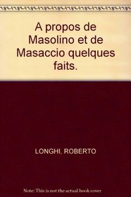 A propos de Masolino et de Masaccio quelques faits.