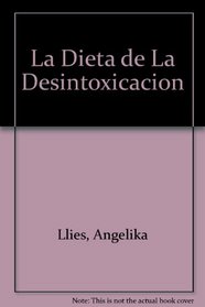 La dieta de la desintoxicacion / The Intoxication curing Diet