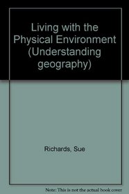 Living with the Physical Environment (Understanding geography)