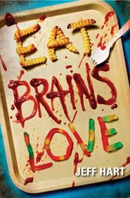 Eat, Brains, Love (Eat, Brains, Love, Bk 1)