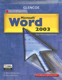 Glencoe  iCheck Express Microsoft Word 2003: Real World Applications