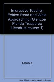 Interactive Teacher Edition Read and Write Approaching (Glencoe Florida Treasures Literature course 1)