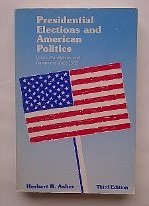 Presidential elections and American politics: Voters, candidates, and campaigns since 1952 (The Dorsey series in political science)