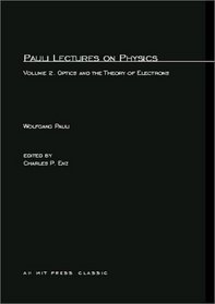 Pauli Lectures on Physics: Volume 2, Optics and the Theory of Electrons