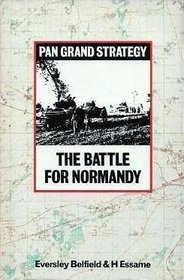 The Battle for Normandy Eversley B & Essame H