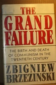 The Grand Failure: The Birth and Death of Communism in the Twentieth Century
