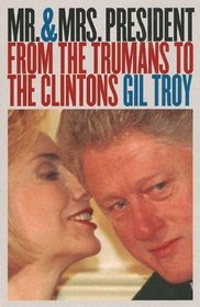 Mr. and Mrs. President: From the Trumans to the Clintons