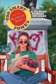 Too Smart Jones and the Mysterious Artist: A Gilbert Morris Mystery (Gilbert Morris Mystery, 10)