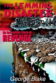 The Lemming Disaster: An Incredible Story of Revenge