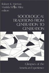 Sociological Traditions From Generation to Generation: Glimpses of the American Experience