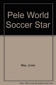 Pele, world soccer star (Sports close-up books)