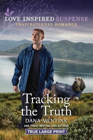 Tracking the Truth (Security Hounds Investigations, Bk 1) (Love Inspired Suspense, No 1096) (True Large Print)