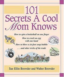 101 Secrets a Cool Mom Knows