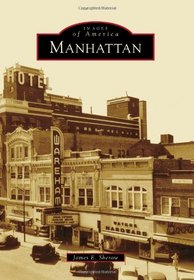 Manhattan (Images of America (Arcadia Publishing))
