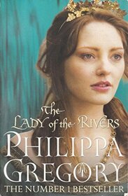 The Lady of the Rivers (Plantagenet and Tudor, Bk 1)