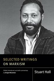 Selected Writings on Marxism (Stuart Hall: Selected Writings)