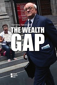 The Wealth Gap (Opposing Viewpoints (Paperback))