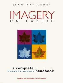 Imagery on Fabric: A Complete Surface Design Handbook