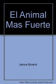 El Animal Mas Fuerte (Books for Young Learners) (Spanish Edition)