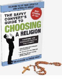 The Savvy Convert's Guide to Choosing a Religion