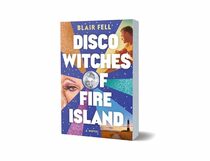 Disco Witches of Fire Island: A Novel