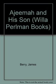 Ajeemah and His Son (Willa Perlman Books)
