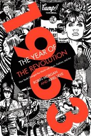 1963: The Year of the Revolution: How Youth Changed the World with Music, Art, and Fashion