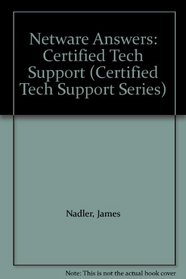 Netware Answers: Certified Tech Support (Certified Tech Support Series)