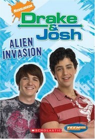 Drake And Josh: Chapter Book #5: Alien Invasion (Teenick)