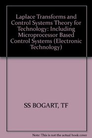 Laplace Transforms and Control Systems Theory for Technology: Including Microprocessor-Based Control Systems (Wiley Electronic Technology Series)