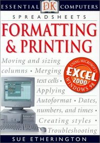 Spreadsheets: Formatting and Printing (DK Essential Computers (Paperback))