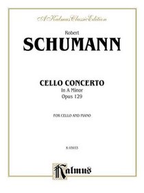 Cello Concerto, Op. 129 (Kalmus Edition)