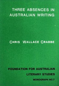 Three absences in Australian writing (Monograph / Foundation for Australian Literary Studies)